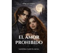 Entre luz y sombras: El amor prohibido: Antología de romance gótico y paranormal