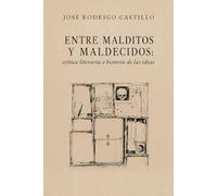 Entre malditos y maldecidos: Crítica literaria e historia de la ideas