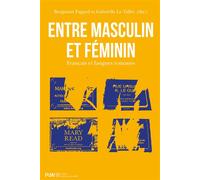 Entre masculin et feminin. francais et langues romanes Français et langues romanes - Benjamin Fagard - Presses De La Sorbonne Nouvelle - broché - Essai