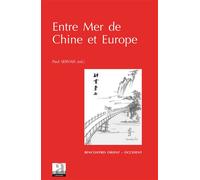 Entre Mer de Chine et Europe Migrations des savoirs, transfert des connaissances, transmission des sagesses du 17e au 21e siècle - Paul Servais - Academia Eds - broché - Essai