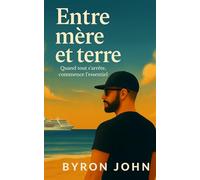 Entre mère et terre: Quand tout s'arrête, commence l'essentiel