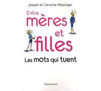 Joseph Messinger – Entre mères et filles – Les mots qui tuent – Broché