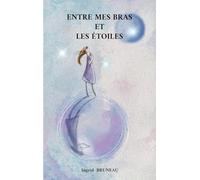 Entre mes bras et les étoiles