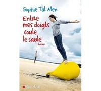 Entre mes doigts coule le sable Sophie Tal Men (Auteur)
