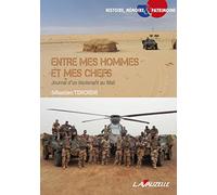 Entre mes hommes et mes chefs, Journal d'un lieutenant au Mali