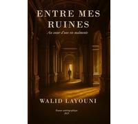 ENTRE MES RUINES