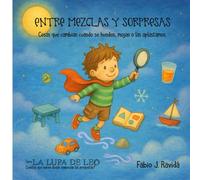 ENTRE MEZCLAS Y SORPRESAS: Cosas que cambian cuando se hunden, mojan o las aplastamos.