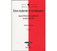 Entre modernité et mondialisation - 2ème édition Leçon d'histoire de la philosophie du droit et de l'etat. - Arnaud a.-j. - Lgdj - broché - Revue