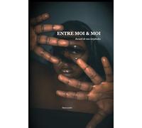 Entre moi et moi : recueil de mes turpitudes