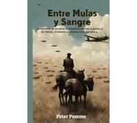 Entre Mulas y Sangre: La Historia de mi Abuelo desaparecido en la Batalla de Teruel, durante la Guerra Civil Española