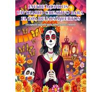 Entre Mundos - Un Diario Creativo para el Día de los Muertos: Un espacio sagrado para sanar, crear y honrar