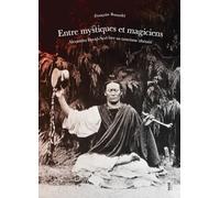 Entre mystiques et magiciens: Alexandra David-Neel face au tantrisme tibétain