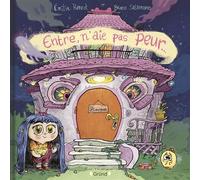 Entre, n'aie pas peur... - Emilie (Kiffer l'école) Hanrot - Grund - relié - Album jeunesse