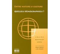 Entre nature et culture : quelles(s) démographie(s) ? : Chaire Quetelet 2002