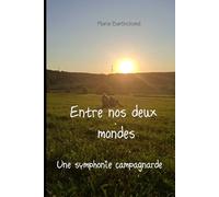 Entre nos deux mondes: Une symphonie campagnarde