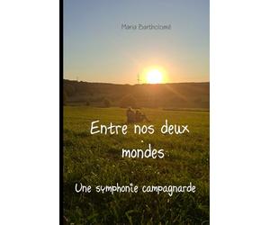 Entre nos deux mondes: Une symphonie campagnarde