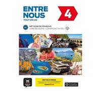 Entre Nous 4 B2 Tout En Un - Livre De L'élève + Cahier D'activités + Mp3 - Edition Hybride