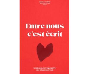 Entre nous c'est écrit: Nos paroles s'envolent, nos rêves restent.