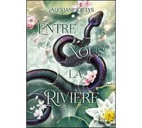 Entre nous, la rivière - Alexiane de Lys - Plume Blanche - broché - Roman adolescent