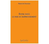 Entre Nous - Le Pari Du Rapprochement