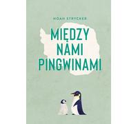 Entre nous les pingouins - Noah Strycker (Buch auf Polnisch)