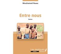 Entre nous. Roman - Mouhamed Niang - Les Impliqués - broché - Roman