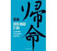 Entre nuage et eau Le quotidien d'un apprenti moine zen - Tozan - Des Equateurs Eds - broché - Carnet (de voyage, intime, de notes)