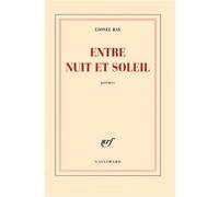Lionel Ray – Entre nuit et soleil – Roman – Gallimard – Broché