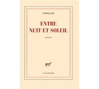 Entre nuit et soleil - Lionel Ray - Gallimard - broché - Roman