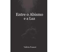 Entre o Abismo e a Luz