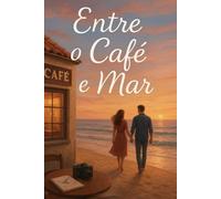 Entre o cafe e o mar