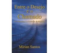 Entre o Desejo e o Chamado: Fé, Psicanálise e a Construção do Propósito