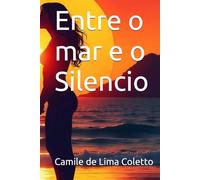 Entre o mar e o Silencio