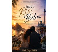 Entre o Rio e Berlim: Uma história de amor que não foi feita para durar