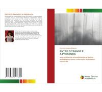 ENTRE O TRANSE E A PRESENÇA: uma análise de procedimentos artístico-pedagógicos para a alteração de estados corporais
