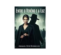 Entre o Veneno e a Luz