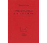Entre Octavio Paz Et Marcel Duchamp