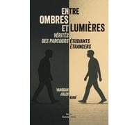 Entre ombres et lumières: Vérités des parcours étudiants étrangers