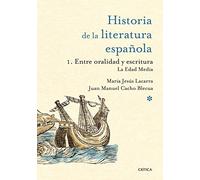Entre oralidad y escritura: la Edad Media: Historia de la literatura española 1