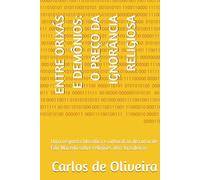 ENTRE ORIXÁS E DEMÔNIOS: O PREÇO DA IGNORÂNCIA RELIGIOSA: Uma resposta filosófica e cultural ao discurso de Edir Macedo sobre religiões afro-brasileiras
