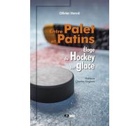 Entre palet et patins: Eloge du hockey sur glace