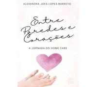 Entre Paredes e Corações:: A Jornada do Home Care
