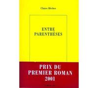 Entre parenthèses - Claire Béchet - Calmann-Levy - broché - Roman