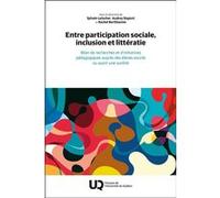 Entre participation sociale, inclusion et littératie Sylvain Letscher (Editeur général), Rachel Berthiaume (Editeur général), Audrey Dupont (Editeur général), Letscher sylvain (Auteur)