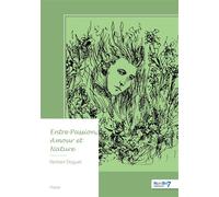 Entre Passion, Amour et Nature - Norbert Doguet - Nombre 7 - broché - Poésie