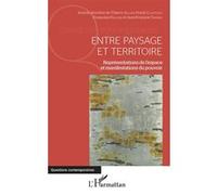 Entre paysage et territoire Jean-François Thomas (Auteur), Thierry Allain (Auteur), Frank Claustrat (Auteur), Françoise Pellicer (Auteur)