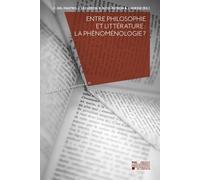 Entre Philosophie Et Littérature : La Phénoménologie ?