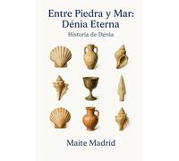 Entre piedra y Mar: Dénia eterna: Historia de Dénia