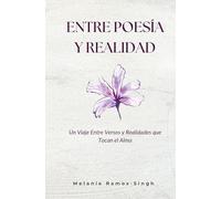 Entre Poesía y Realidad: Un viaje entre versos y realidades que tocan el alma