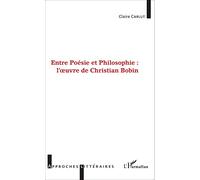 Claire Carlut – Entre Poésie et Philosophie : l'œuvre de Christian Bobin – Broché
